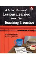 A Baker's Dozen of Lessons Learned from the Teaching Trenches: (Professional Resources)
