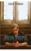Digital Disciple: Real Christianity in a Virtual World