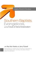 Southern Baptists, Evangelicals, and the Future of Denominationalism