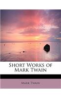 Short Works of Mark Twain