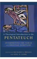 A Theological Introduction to the Pentateuch: Interpreting the Torah as Christian Scripture