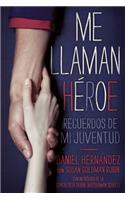 Me Llaman Héroe (They Call Me a Hero)