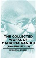 Collected Works of Mahatma Gandhi ( May-August 1924)