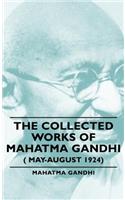 Collected Works of Mahatma Gandhi ( May-August 1924): (English)