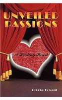 Unveiled Passions: A Healing Heart(English)