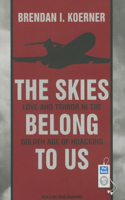 Skies Belong to Us: Love and Terror in the Golden Age of Hijacking