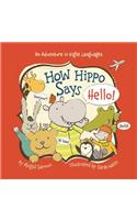 How Hippo Says Hello!: (Little Traveler Series)