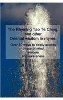 Rhyming Tao Te Ching, and other Oriental wisdom in rhyme