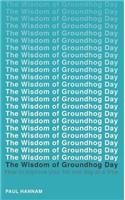 The Wisdom of Groundhog Day