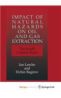 Impact of Natural Hazards on Oil and Gas Extraction