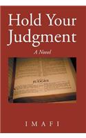 Hold Your Judgment