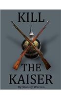 Kill The Kaiser