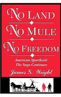 No Land No Mule No Freedom
