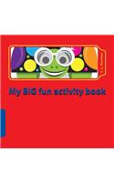 My BIG fun activity book