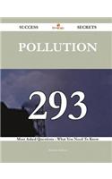 Pollution 293 Success Secrets - 293 Most Asked Questions on Pollution - What You Need to Know