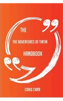 The The Adventures of Tintin Handbook - Everything You Need To Know About The Adventures of Tintin