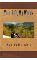 Your Life, My Words