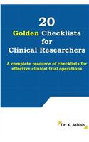 20 Golden Checklists for Clinical Researchers: A Complete Resource of Checklists for Effective Clinical Trial Operations