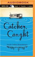 Catcher, Caught