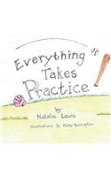 Everything Takes Practice: (English)