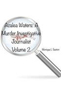 Azalea Waters A Murder Investigative Journalist Volume 2