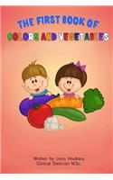 The First Book of Colors and Vegetables: (1 The Healthy Baby Books Collection)