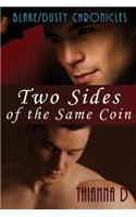 The Blake/Dusty Chronicles: Two Sides of the Same Coin