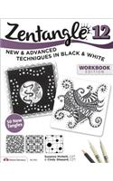 Zentangle 12, Workbook Edition: New and Advanced Techniques in Black and White