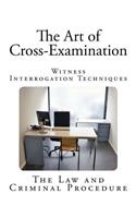 The Art of Cross-Examination