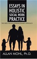 Essays in Holistic Social Work Practice: The Need for an Interdisciplinary Approach(English)