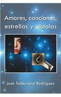 Amores, canciones, estrellas y pistolas
