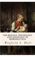 The Biology, Physiology and Sociology of Reproduction