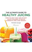 Ultimate Guide to Healthy Juicing