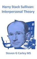 Harry Stack Sullivan: Interpersonal Theory