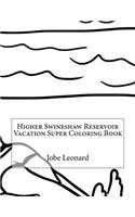 Higher Swineshaw Reservoir Vacation Super Coloring Book: (English)