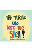 The Turtle Who Lost His Shell