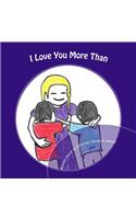 I Love You More Than