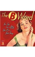 2019 the B Word 16-Month Wall Calendar: By Sellers Publishing