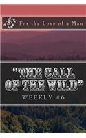 "The Call of the Wild" Weekly #6: For the Love of a Man(6 Call of the Wild Weekly)
