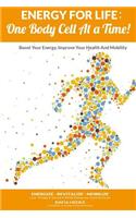 Energy for Life: One Body Cell at a Time!(English)