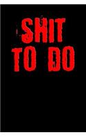 Shit To Do: Blank Lined Journal