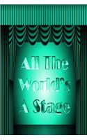 Shakespeare Journal - All The World's A Stage (Green): 100 page 6" x 9" Ruled Notebook: Inspirational Journal, Blank Notebook, Blank Journal, Lined Notebook, Blank Diary
