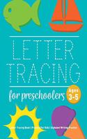 Letter Tracing Book for Preschoolers: Letter Tracing Book, Practice For Kids, Ages 3-5, Alphabet Writing Practice