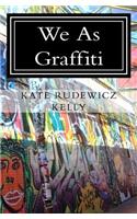 We as Graffiti