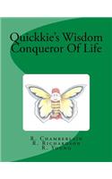 Quickkie's Wisdom Conqueror of Life