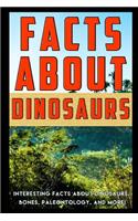 Facts about Dinosaurs: Interesting Facts about Dinosaurs, Bones, Paleontology, and More!(8 Facts about Stuff)