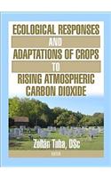 Ecological Responses and Adaptations of Crops to Rising Atmospheric Carbon Dioxide
