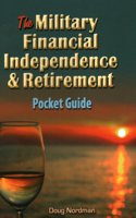 The Military Financial Independence & Retirement Pocket Guide