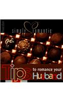 Tips to Romance Your Husband
