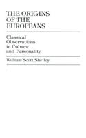 The Origins of the Europeans: Classical Observations in Culture and Personality